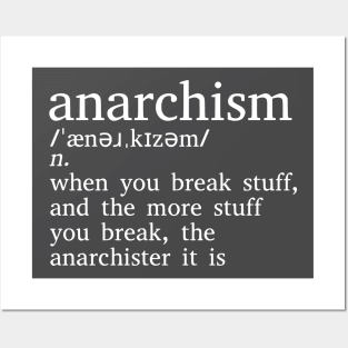 Anarchism Is When You Break Stuff Posters and Art